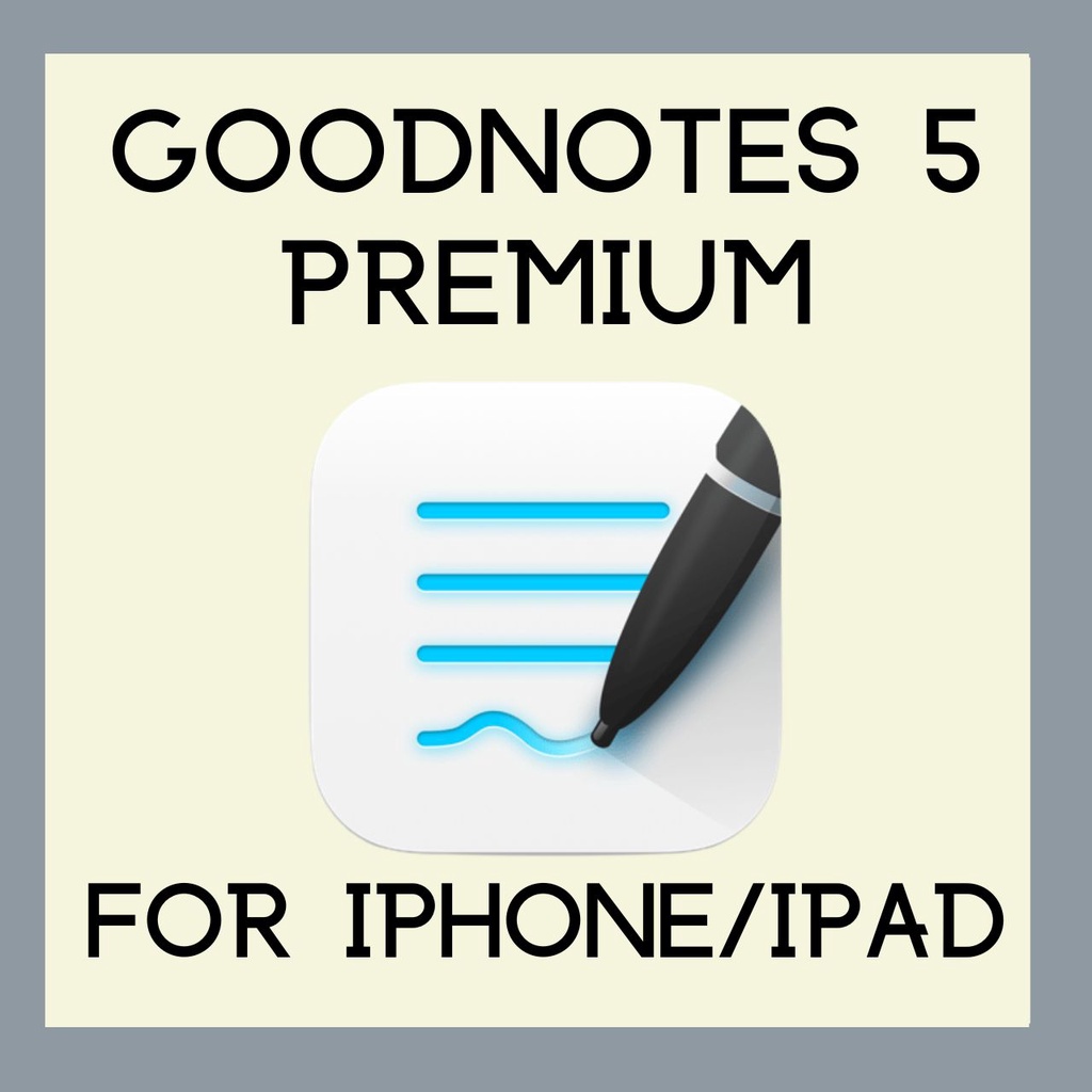 [IOS] Goodnotes 5 Premium Unlimited Notebook Productivity Apps IOS Devices (Iphone, Ipad
