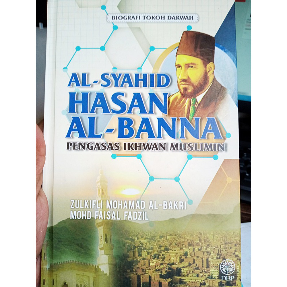 (DBP) AL SYAHID HASAN AL BANNA. Pengasas Ikhwan Muslimin Zulkifli(03)