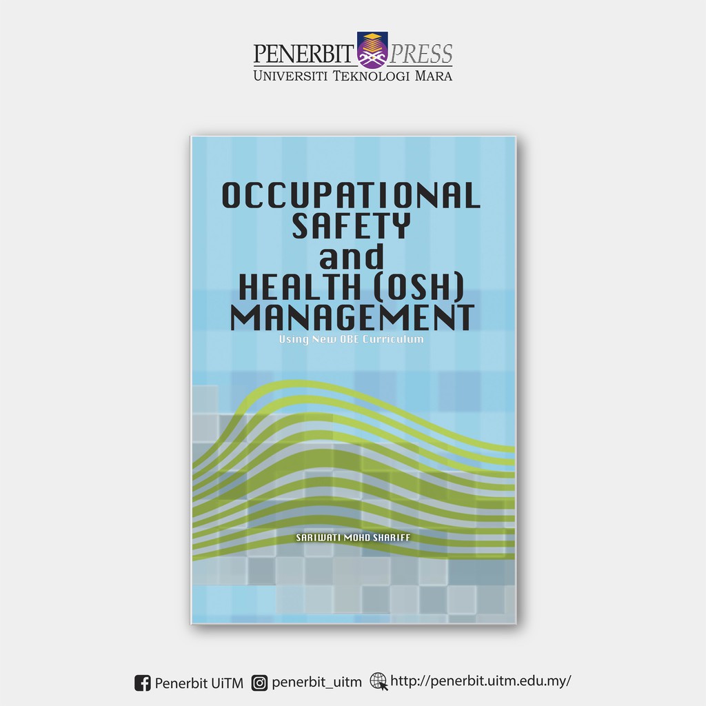 OCCUPATIONAL SAFETY AND HEALTH (OSH) MANAGEMENT USING NEW OBE CURRICULUM Penerbit UITM