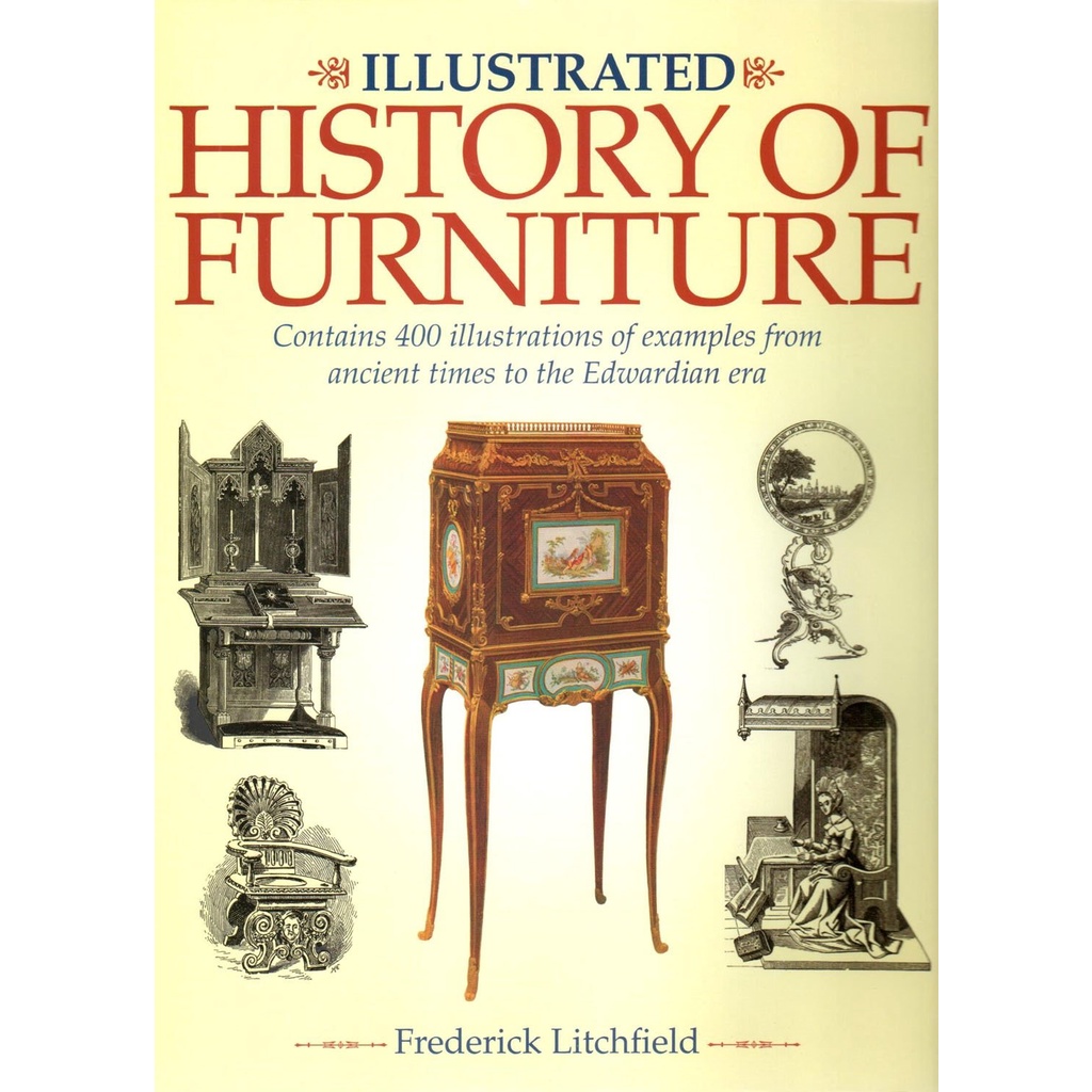 Illustrated History of Furniture Contains 400 Illustrations of Examples from Ancient Times to