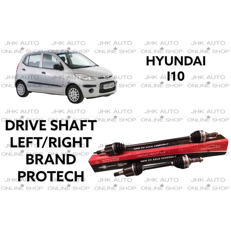 HYUNDAI I10 DRIVE SHAFT LEFT/RIGHT BRAND PROTECH Shopee Malaysia
