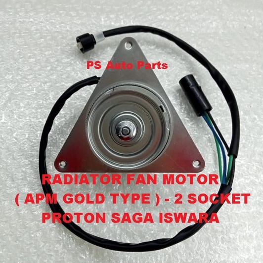 Proton Saga Iswara Radiator Fan Motor APM GOLD Type 2 Socket Iswara