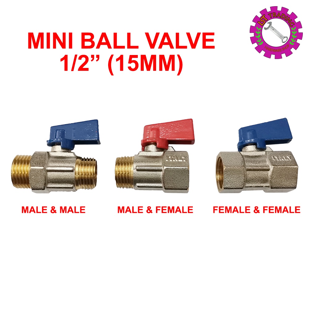 1/2" MINI BALL VALVE / MALE MALE VALVE / MALE FEMALE VALVE / FEMALE
