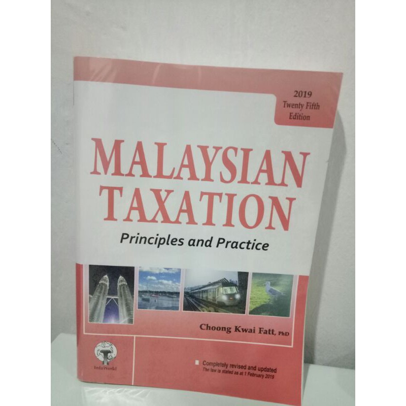 Malaysian TaxationPrinciples and Practice by Choong Kwai Fatt (2019