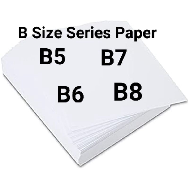 B Size Plain White Paper 70gsm 100 Papers Sizes B5 , B6, B7 , B8 Made