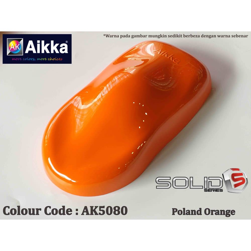 AIKKA AK5080 POLAND ORANGE * SOLID S SERIES 2K PAINT Shopee Malaysia