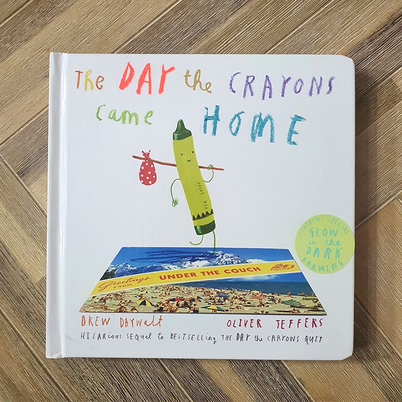 The Day The Crayons Came Home by Drew Daywalt and Oliver Jeffers
