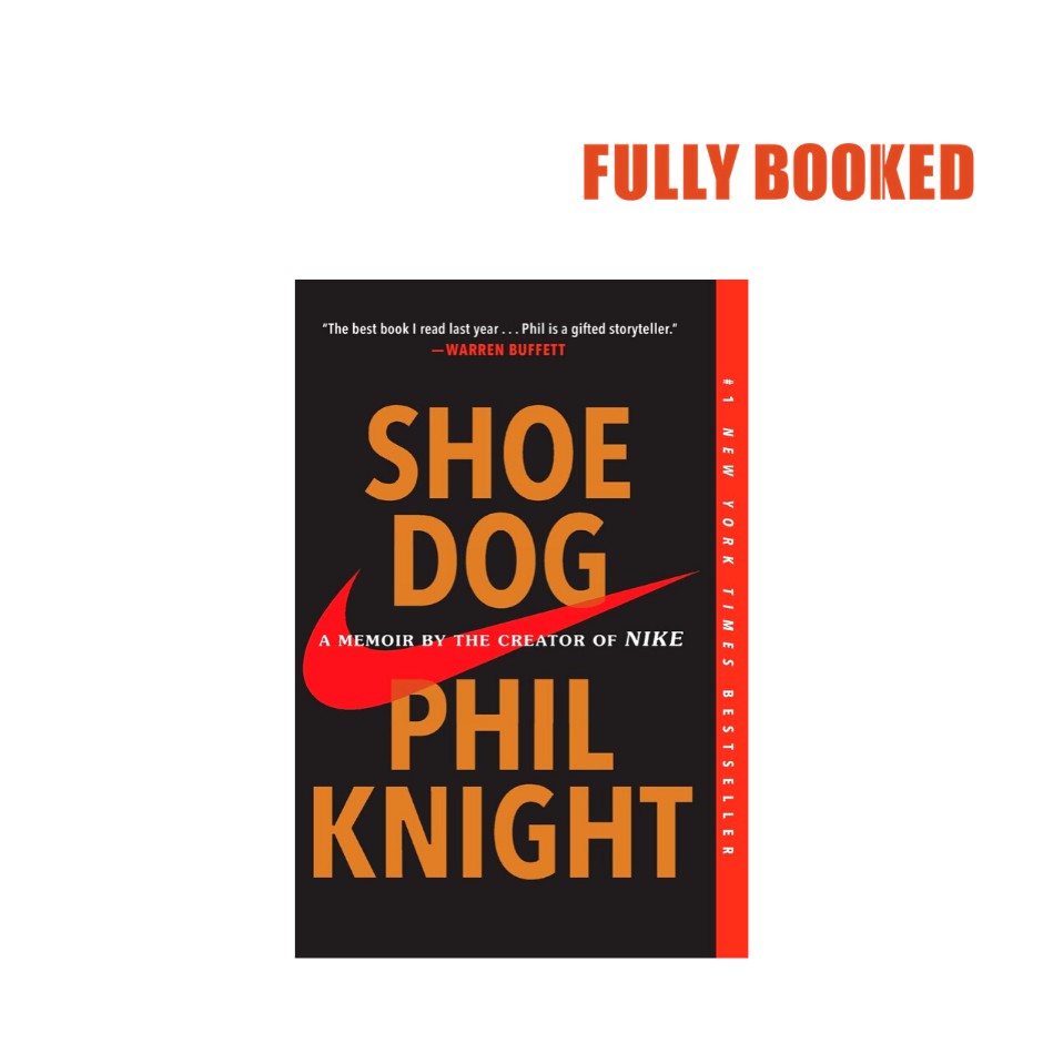 Shoe Dog A Memoir by the Creator of Nike (Paperback) by Phil Knight