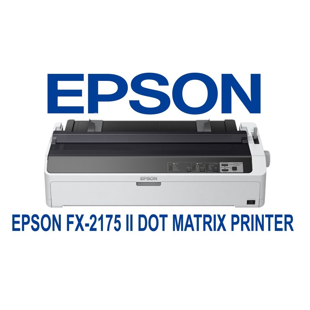 Epson Fx2175ii Dot Matrix Printer Fx2175 Fx2175 Shopee Philippines