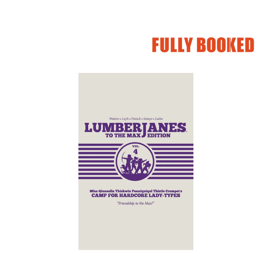 Lumberjanes To the Max, Vol. 4 (Hardcover) by Shannon Watters, Grace