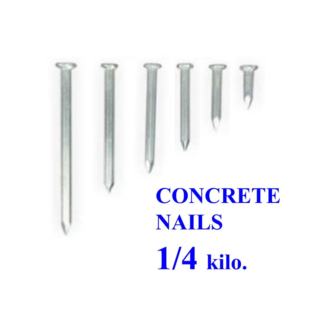 Concrete Nail / Nails / Pako Size 1" 11/2" 2" 21/2" 3" 4" 1/4 Kilo