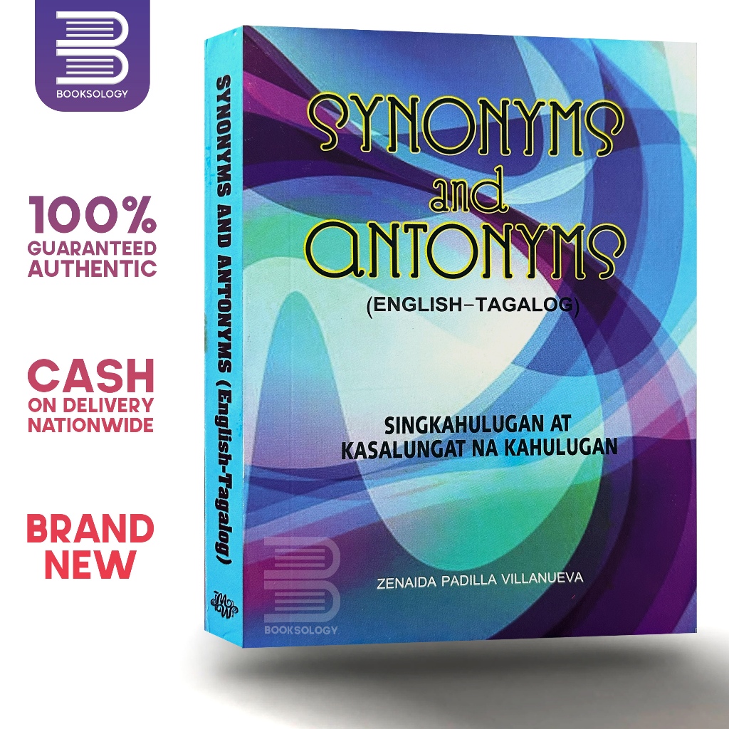 ORIGINAL SYNONYMS and ANTONYMS (EnglishTagalog) Singkahulugan at Kasalungat Villanueva