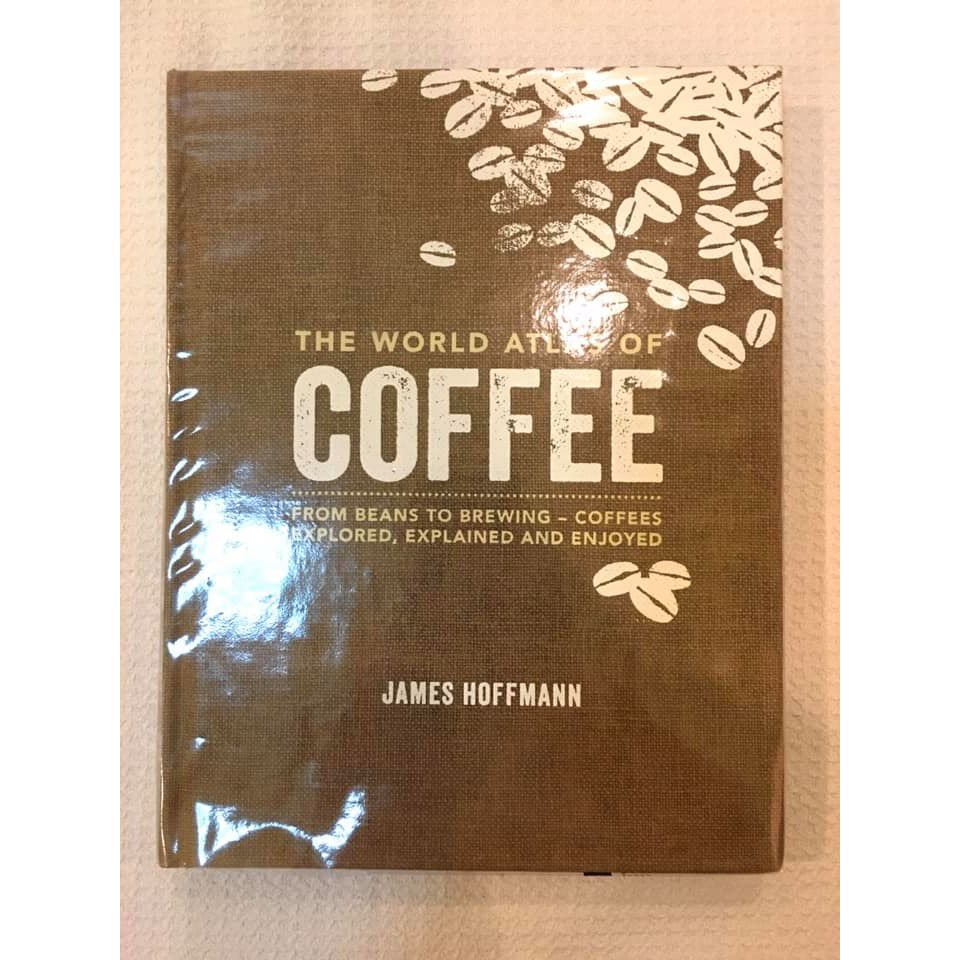 The world atlas of coffee by James Hoffmann ฉบับภาษาอังกฤษ Shopee