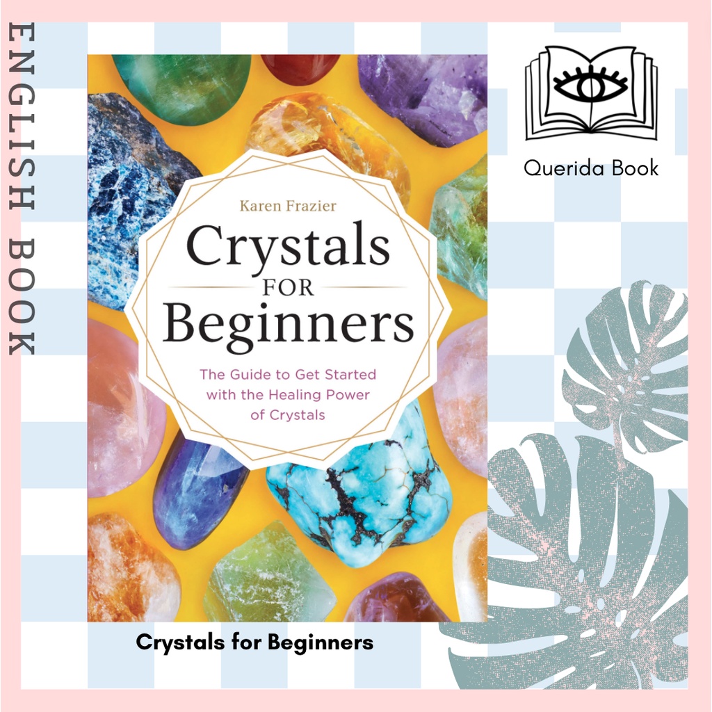 [Querida] Crystals for Beginners The Guide to Get Started with the Healing Power of Crystals