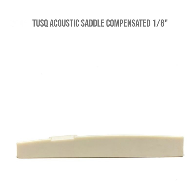 Saddle TUSQ ACOUSTIC SADDLE COMPENSATED 1/8"PQ920000 กราฟเทค graph