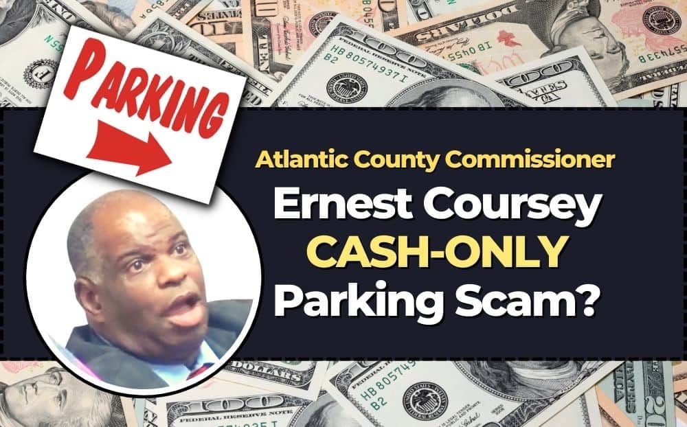 Atlantic County Commissioner 'CashOnly Coursey' Parking Lot Scam