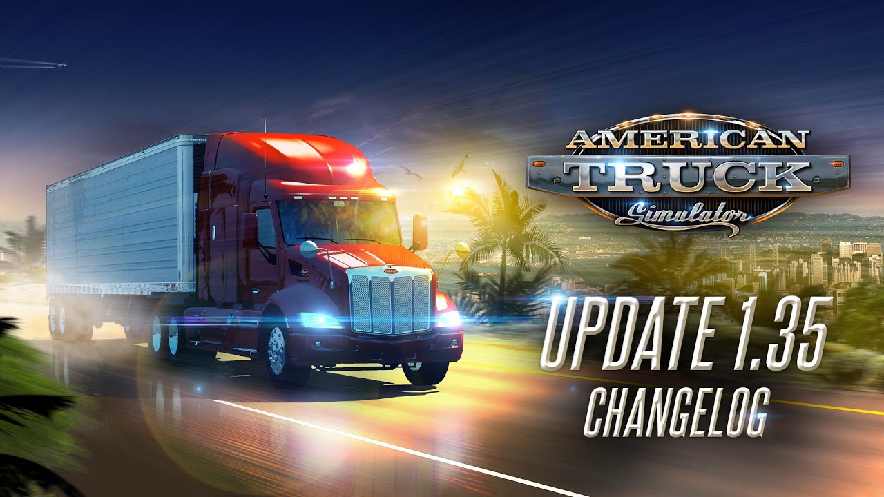 American Truck Simulator Update 1.35 released Download ATS Update 1.35.x