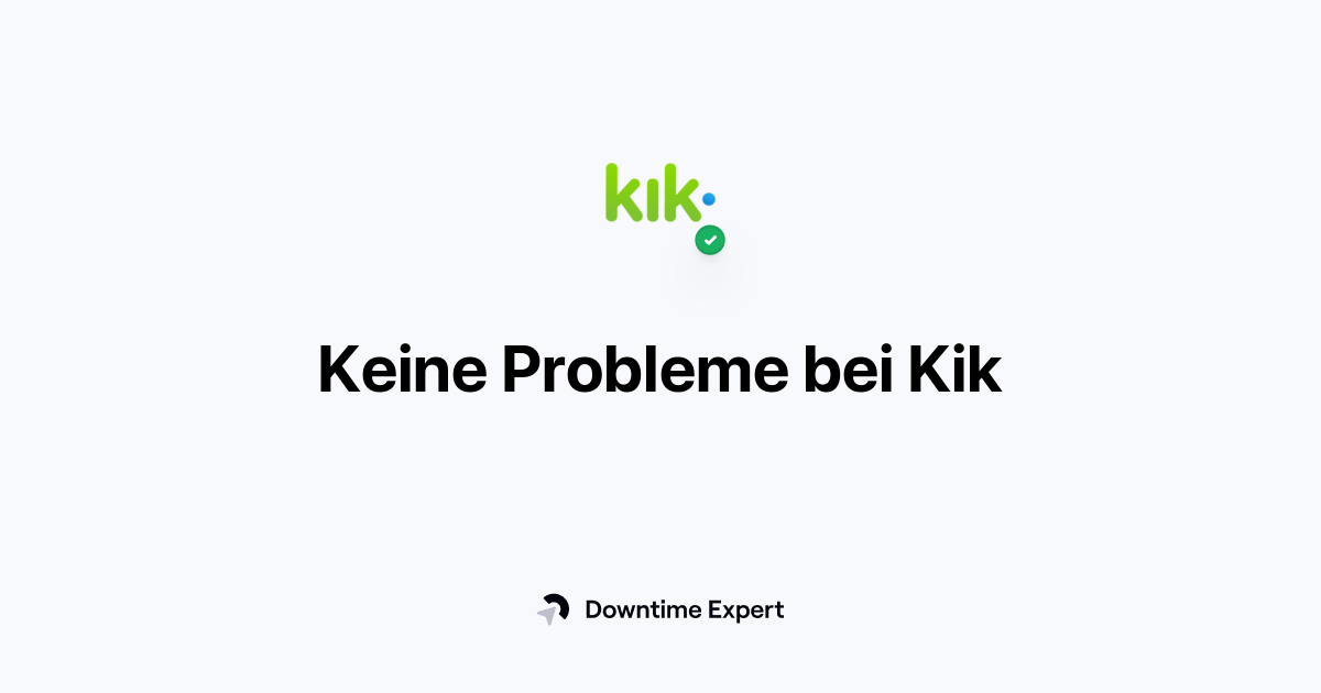 Ist Kik nicht verfügbar? Probleme und Ausfälle in Echtzeit Downtime