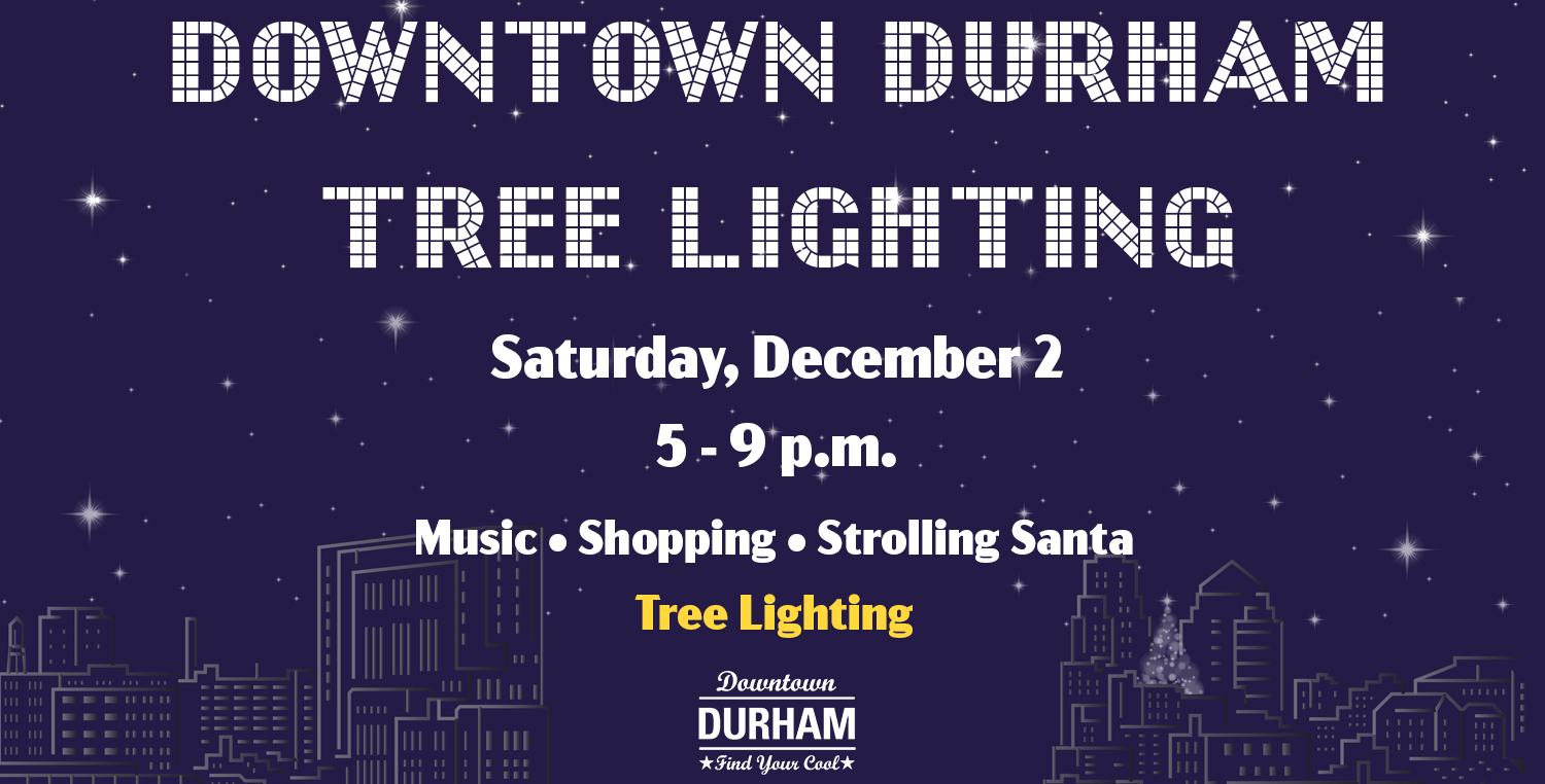 Downtown Durham Holiday Tree Lighting Downtown Durham Inc