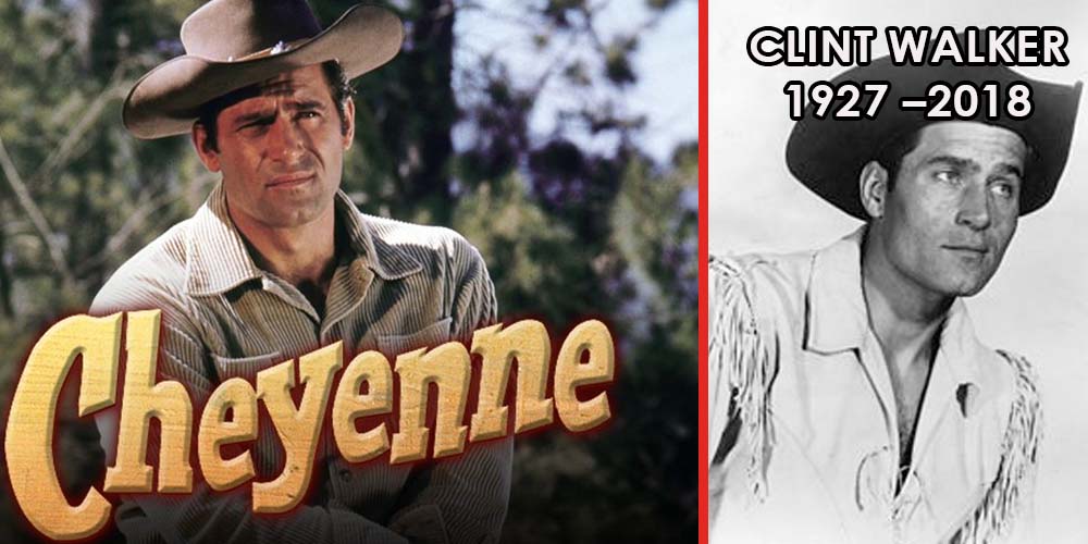 Clint Walker, star of TV's 'Cheyenne,' dies at age 91 DoYouRemember?