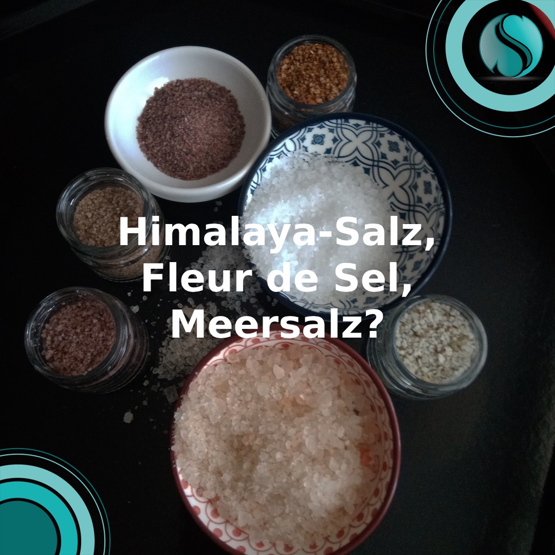 HimalayaSalz, Fleur de Sel, Meersalz? Blog Dr.P.Singer