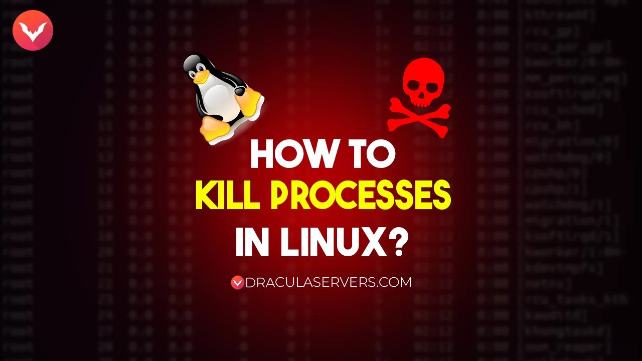How to Kill Processes in Linux \ Ubuntu? Dracula Servers Tutorials