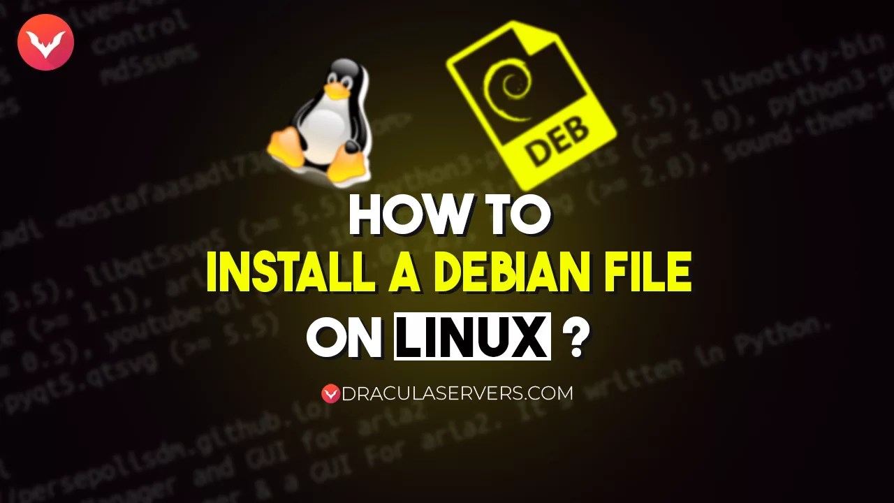 How to Install a Debian File in Linux? Dracula Servers Tutorials