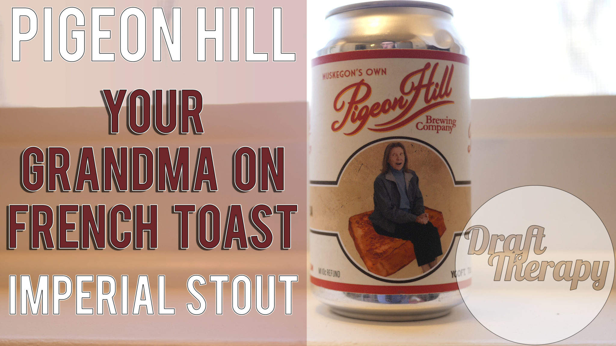 Pigeon Hill Your Grandma on French Toast Draft Therapy