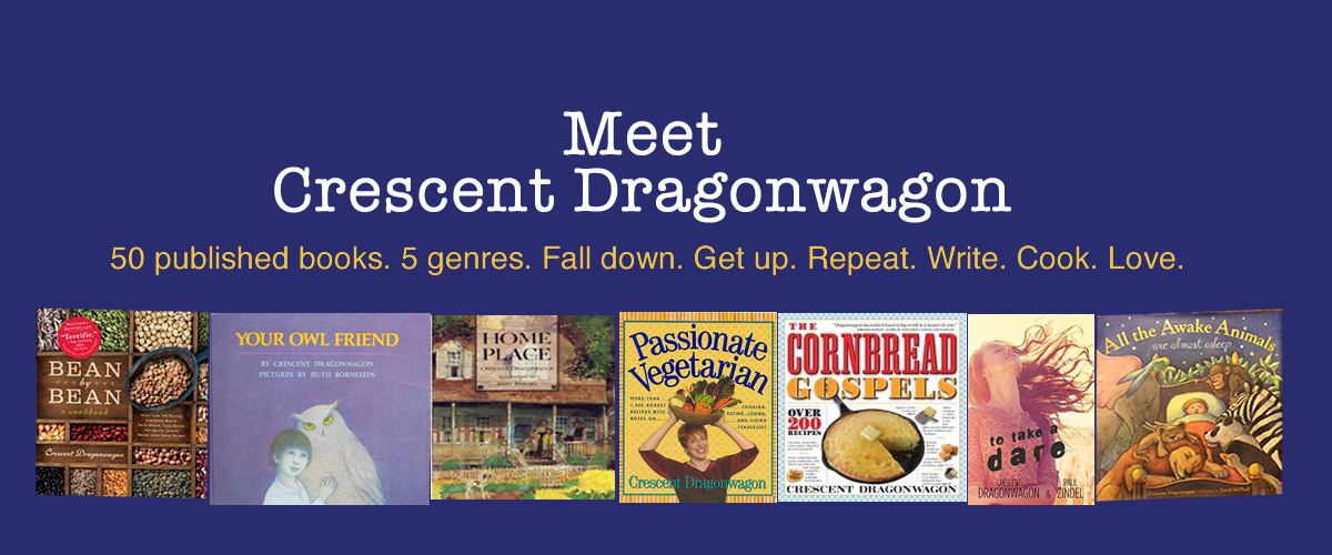 Crescent Dragonwagon — Nothing is wasted on the writer