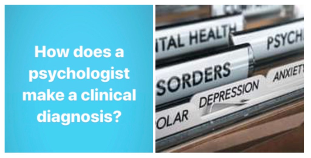 How does a psychologist make a clinical diagnosis? Thriving Under