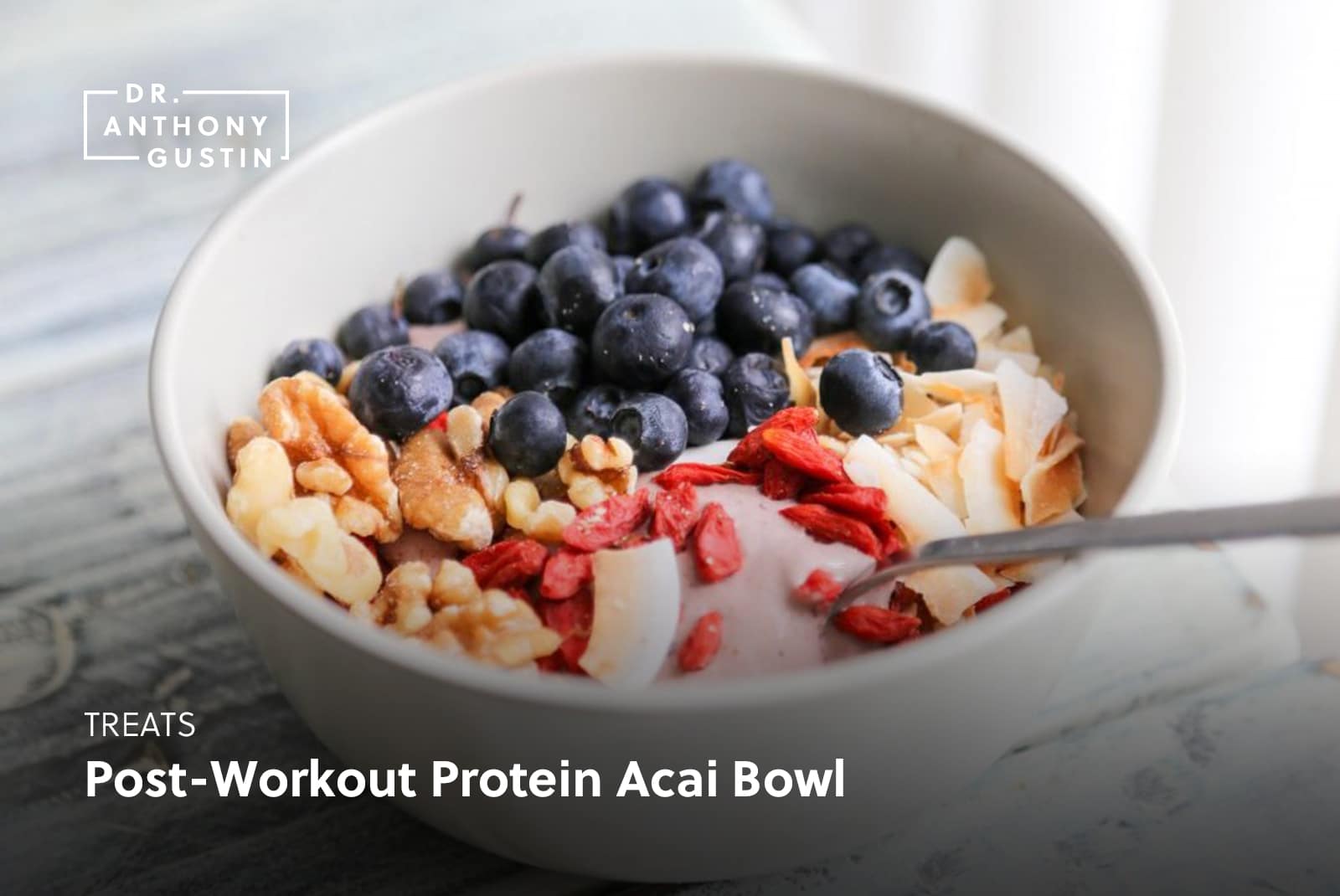 PostWorkout Protein Acai Bowl Dr. Anthony Gustin