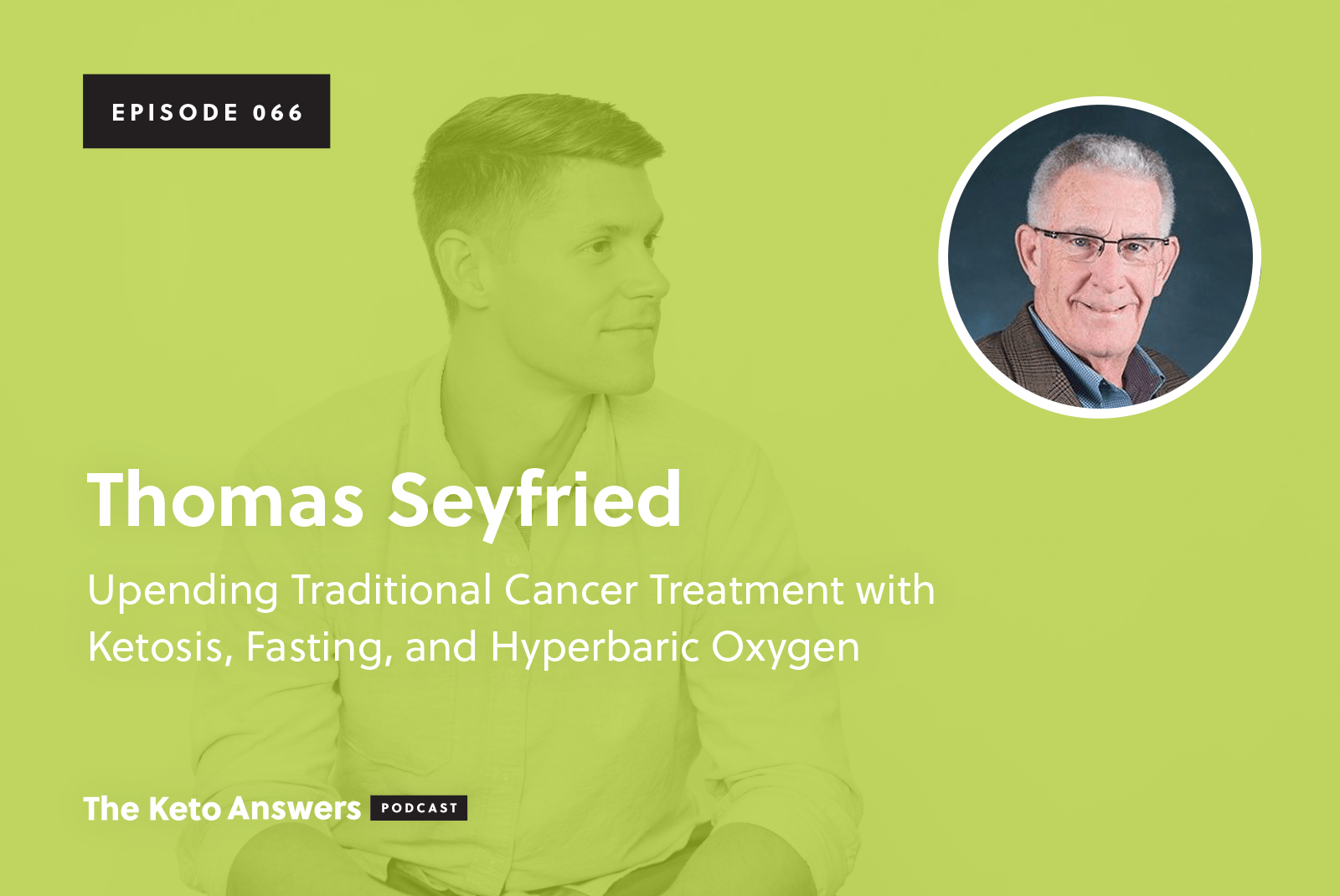 066 Thomas Seyfried Upending Traditional Cancer Treatment with