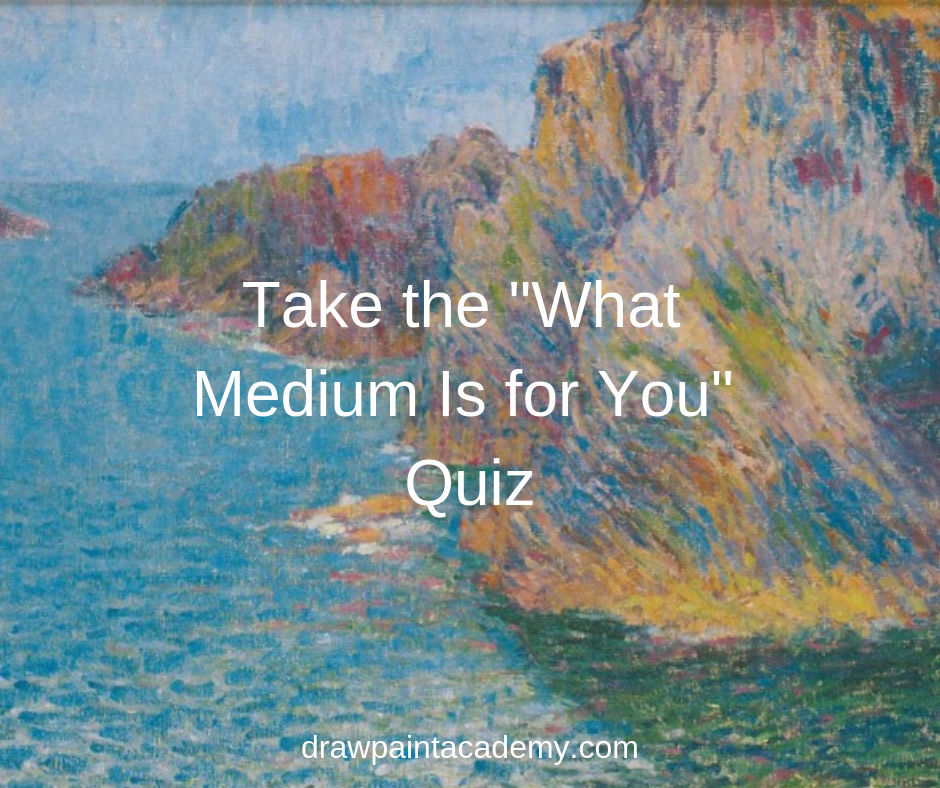 Not Sure What Medium to Paint With? Take This Short Quiz to Help You Decide Draw Paint Academy