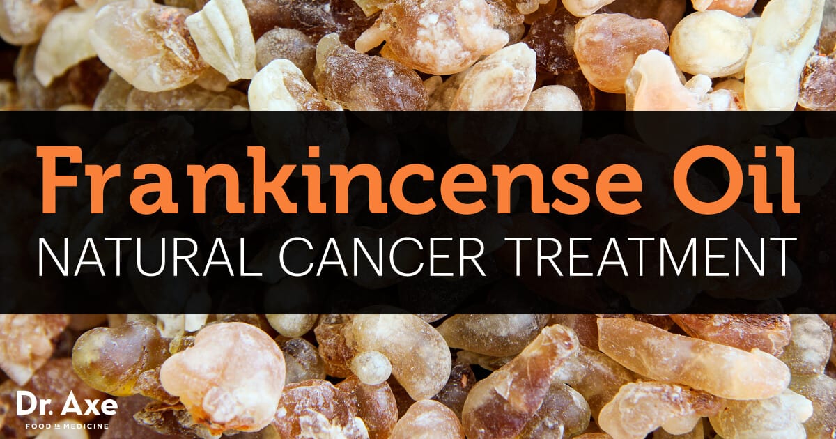 Frankincense Oil A Natural Treatment for Cancer? Dr. Axe