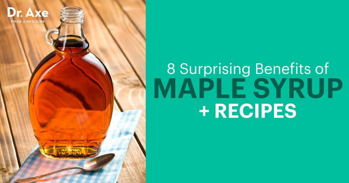 8 Surprising Benefits of Maple Syrup + Recipes Dr. Axe