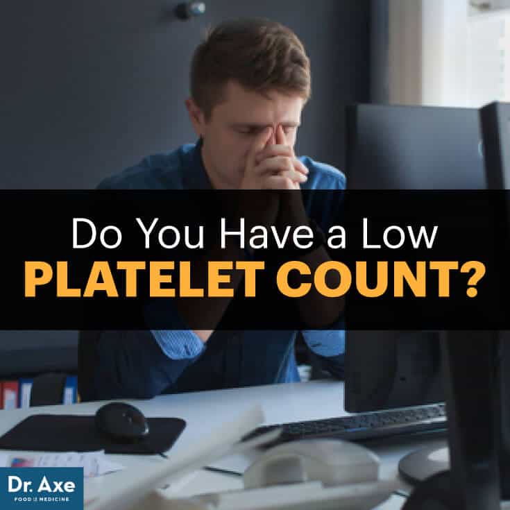 Do You Have a Low Platelet Count? Here's How to Treat It Dr. Axe