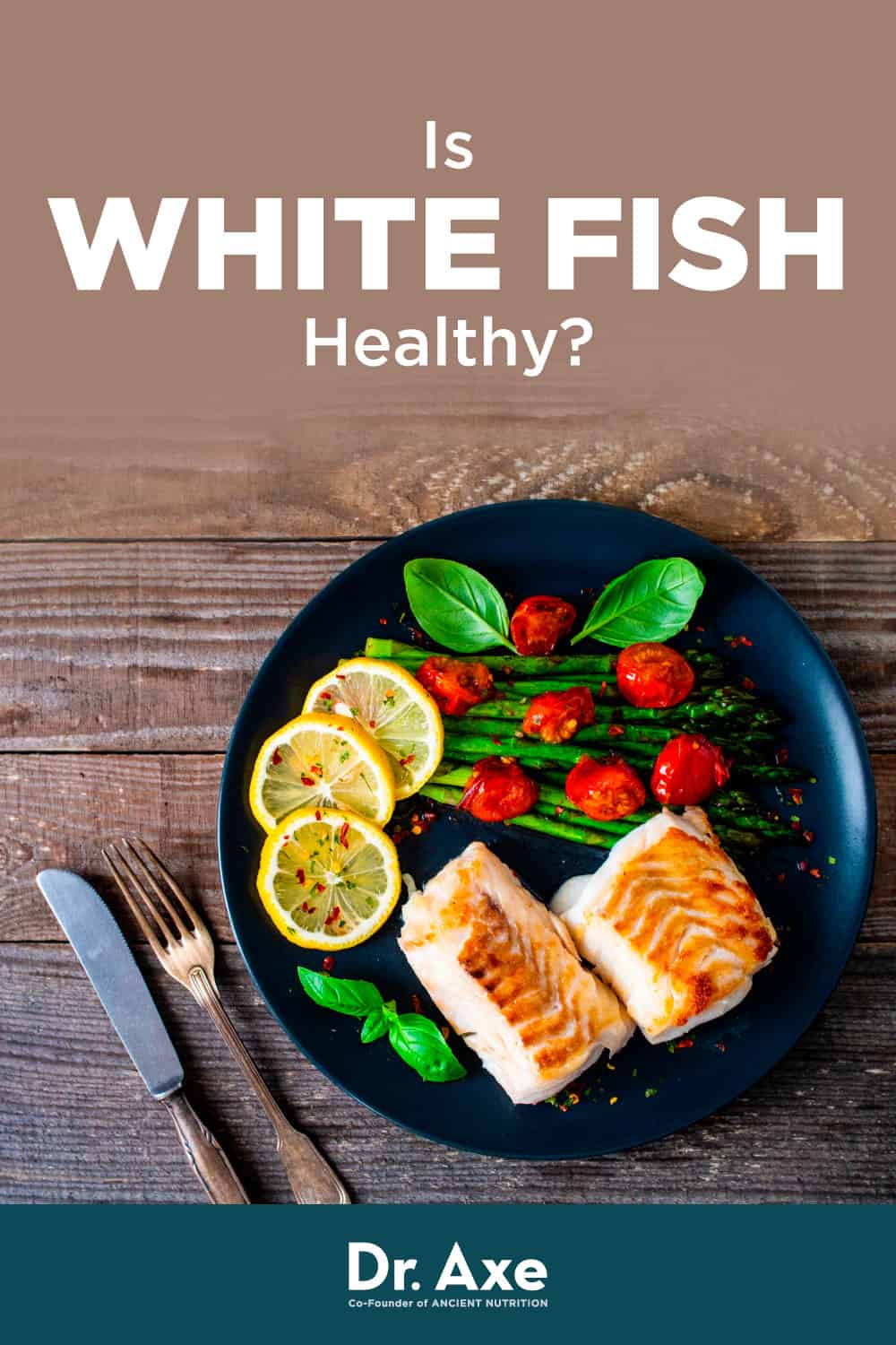 What Is White Fish? Best Types, Recipes and Benefits Dr. Axe