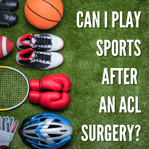 Can I play sports after an ACL surgery? Ashvin K Dewan, MD