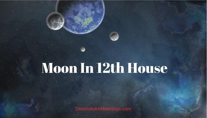 Moon In 12th House Meaning, Synastry