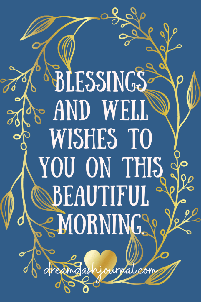 List Of Good Morning Greetings And Blessings References 15 Beautiful Good Morning Blessings & Quotes {Free Downloads!}
