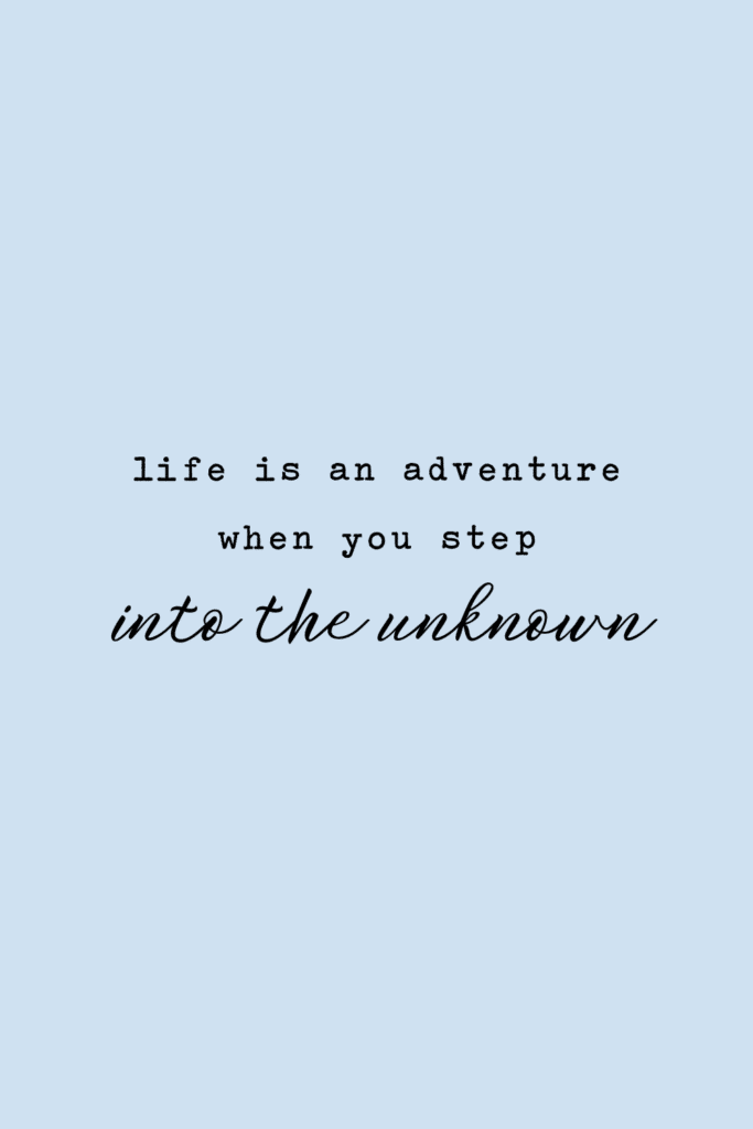 17 Unique Quotes About Adventure, Embracing the Unknown, & Crazy Timelines