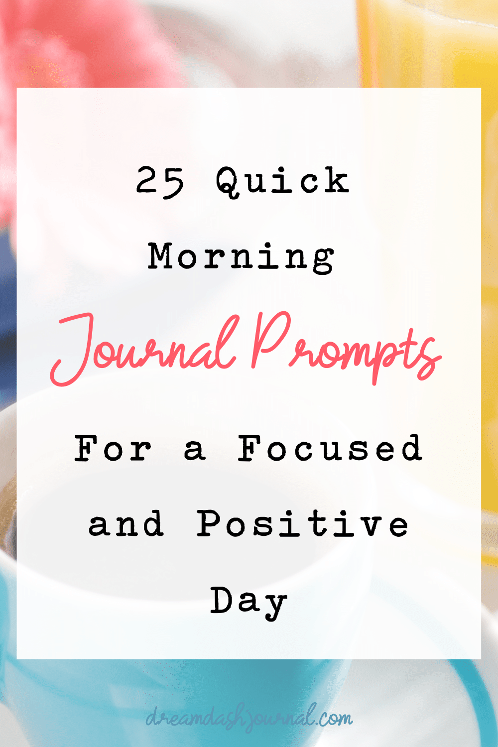 20 Quick Morning Journal Prompts for a Good Day