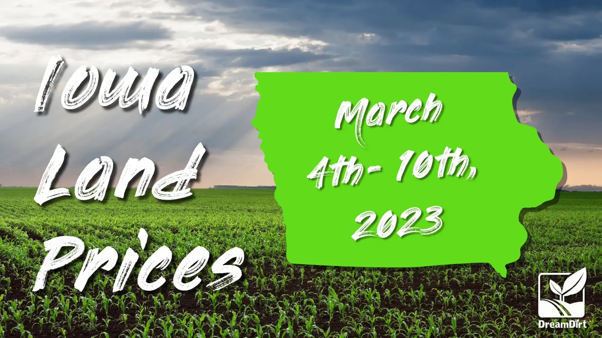 Iowa Land Prices March 4th 10th, 2023 DreamDirt