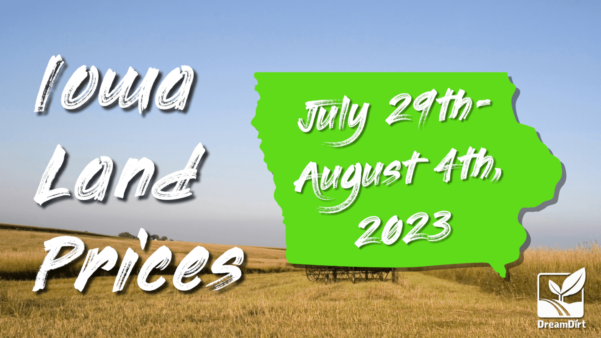 Iowa Farmland Price Report July 29th August 4th, 2023