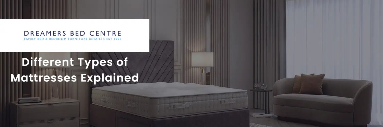 Different types of mattresses explained Dreamers Bed Centre