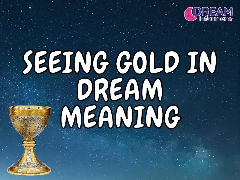Seeing Gold In Dream Meaning Dream Informer