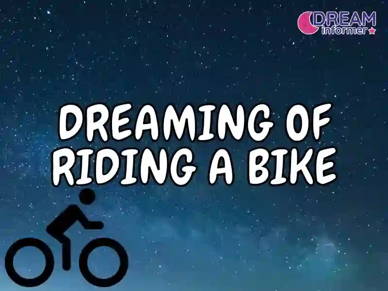 Dreaming Of Riding a Bike Symbolism And Meaning Dream Informer