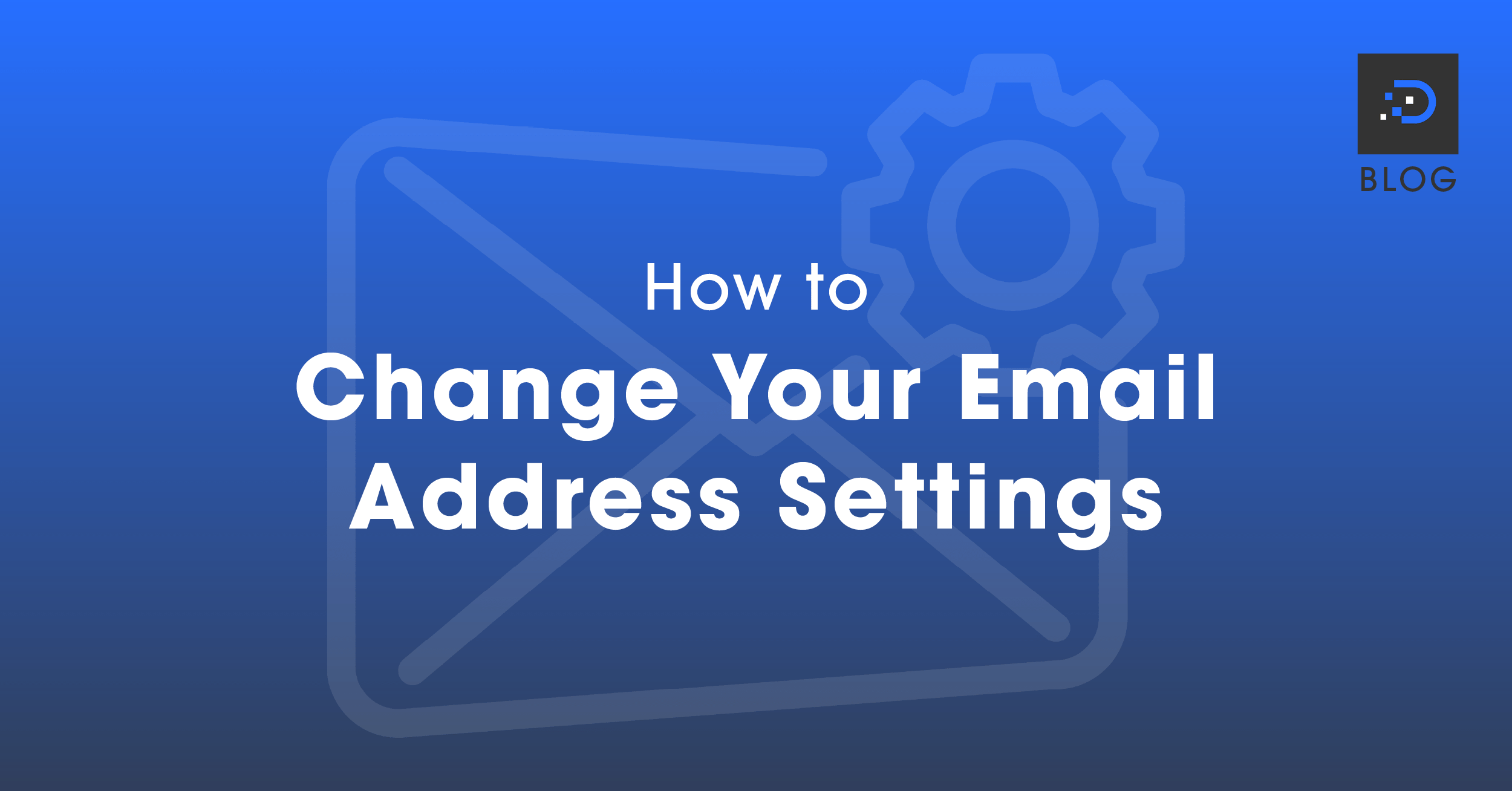 How to Change Your Email Address Settings