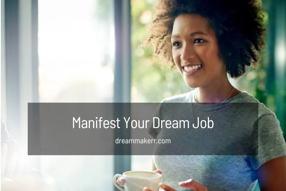 How to Manifest Your Dream Job In 5 Easy Steps DreamMaker
