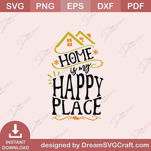 Home Is My Happy Place SVG
